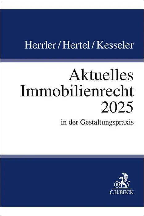 Cover: 9783406839023 | Aktuelles Immobilienrecht 2025 | in der Gestaltungspraxis | Buch | XVI