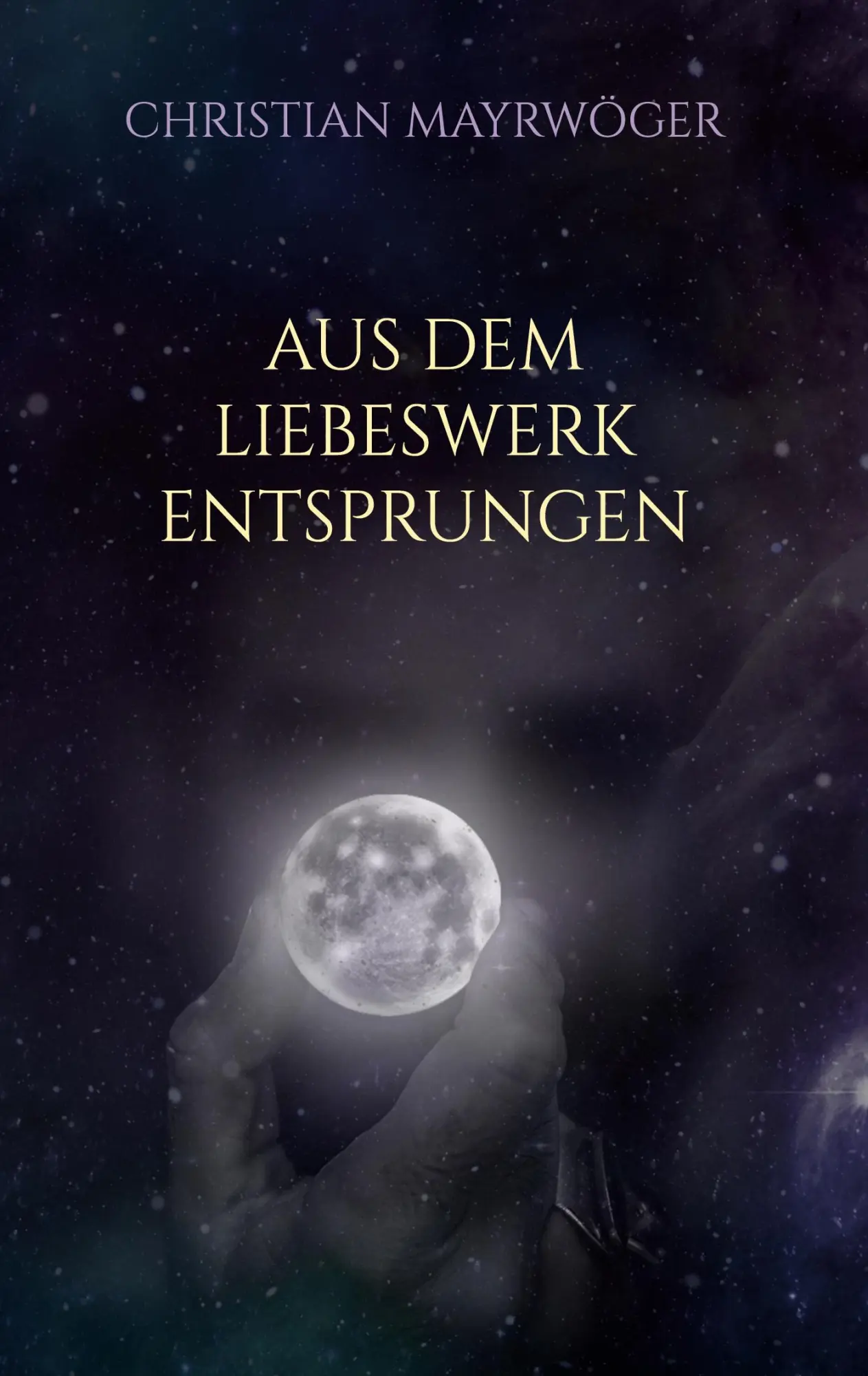 Cover: 9783752899023 | Aus dem Liebeswerk entsprungen | Christian Mayrwöger | Buch | 92 S.