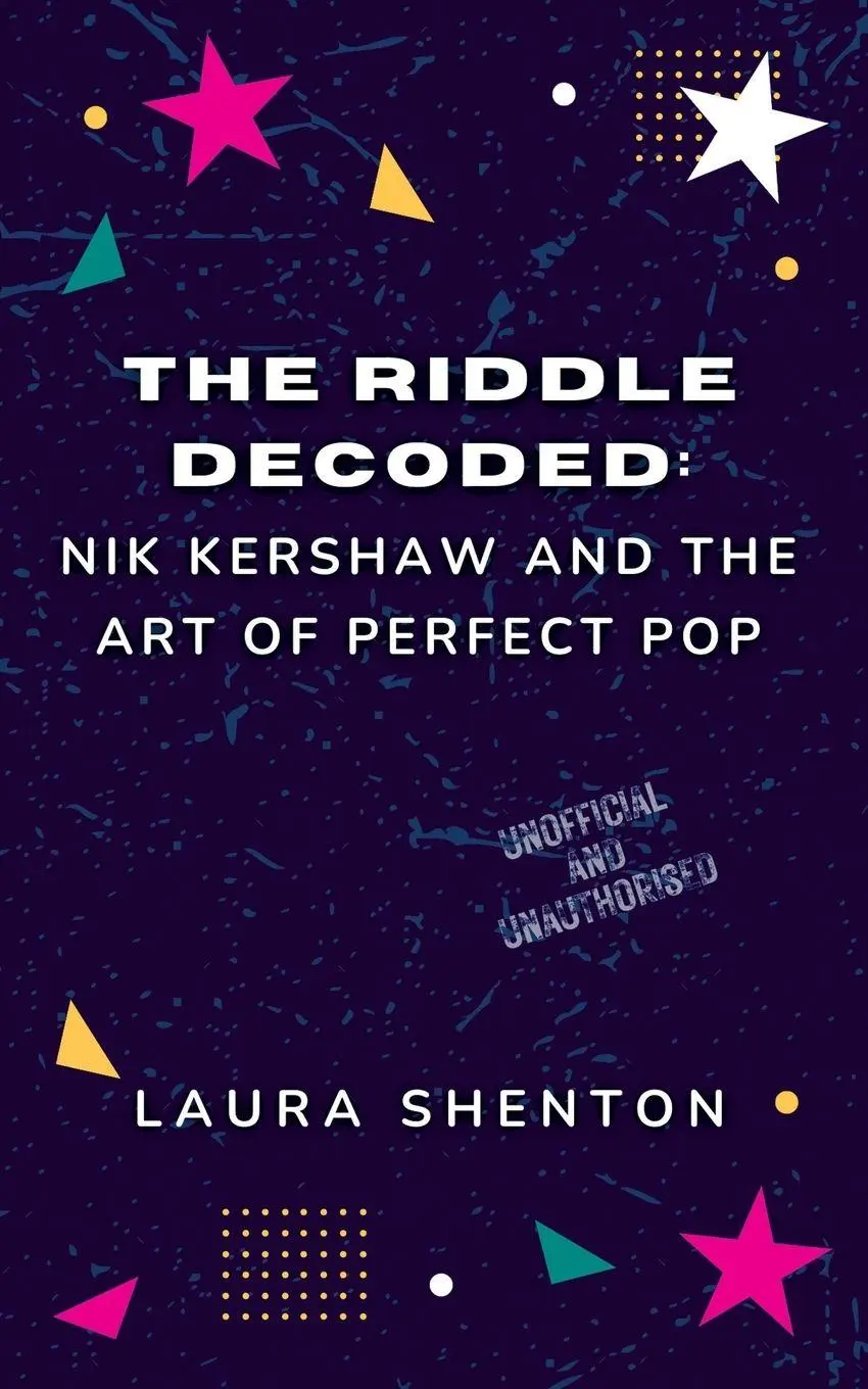 Cover: 9781917969123 | The Riddle Decoded | Nik Kershaw and the Art of Perfect Pop | Shenton