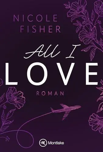 Cover: 9782496719123 | All I Love | Nicole Fisher | Taschenbuch | Deutsch | Montlake