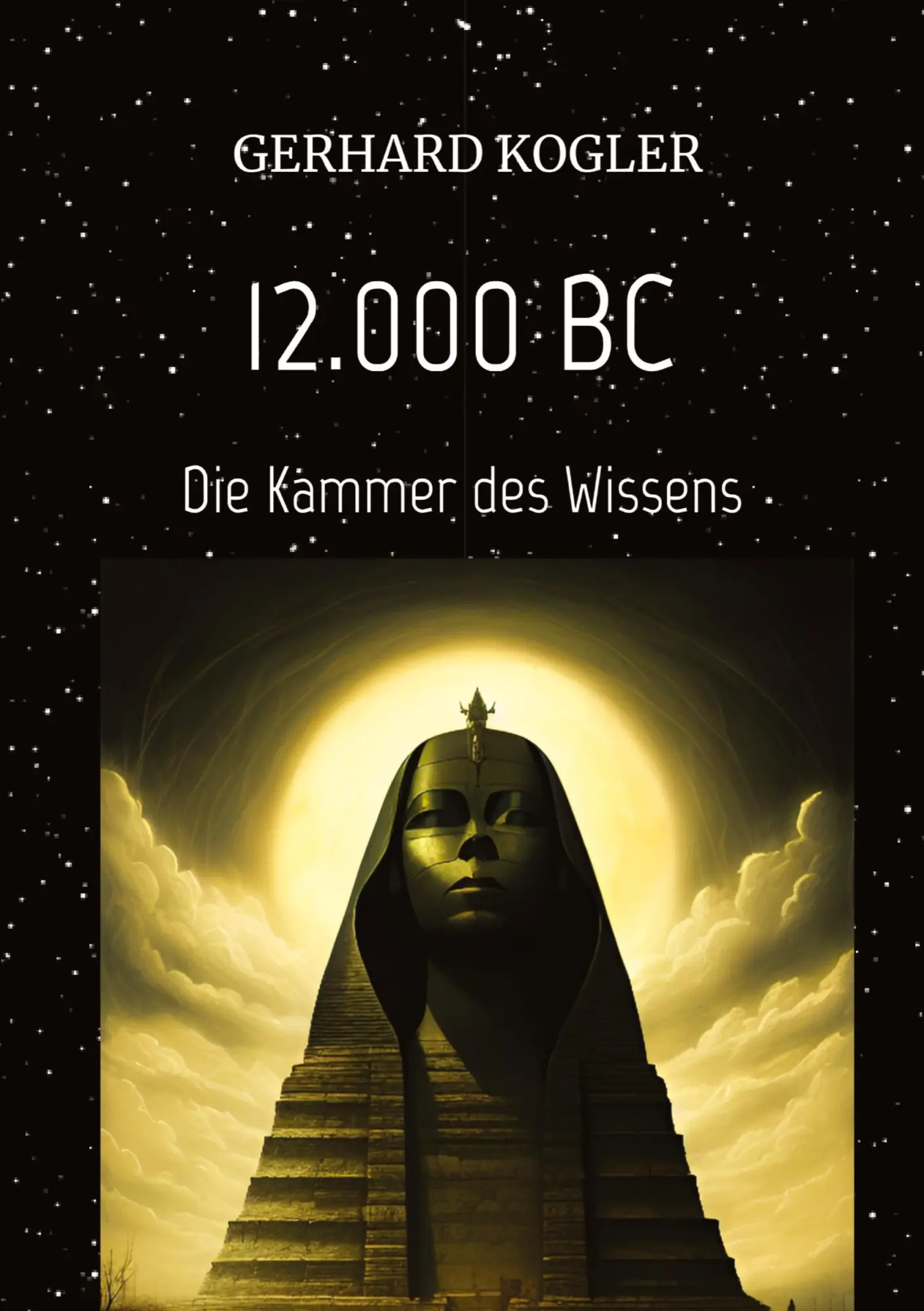 Cover: 9783347979123 | 12.000 BC, Frühzeit, Zeitreisen, Hochkultur, | Die Kammer des Wissens