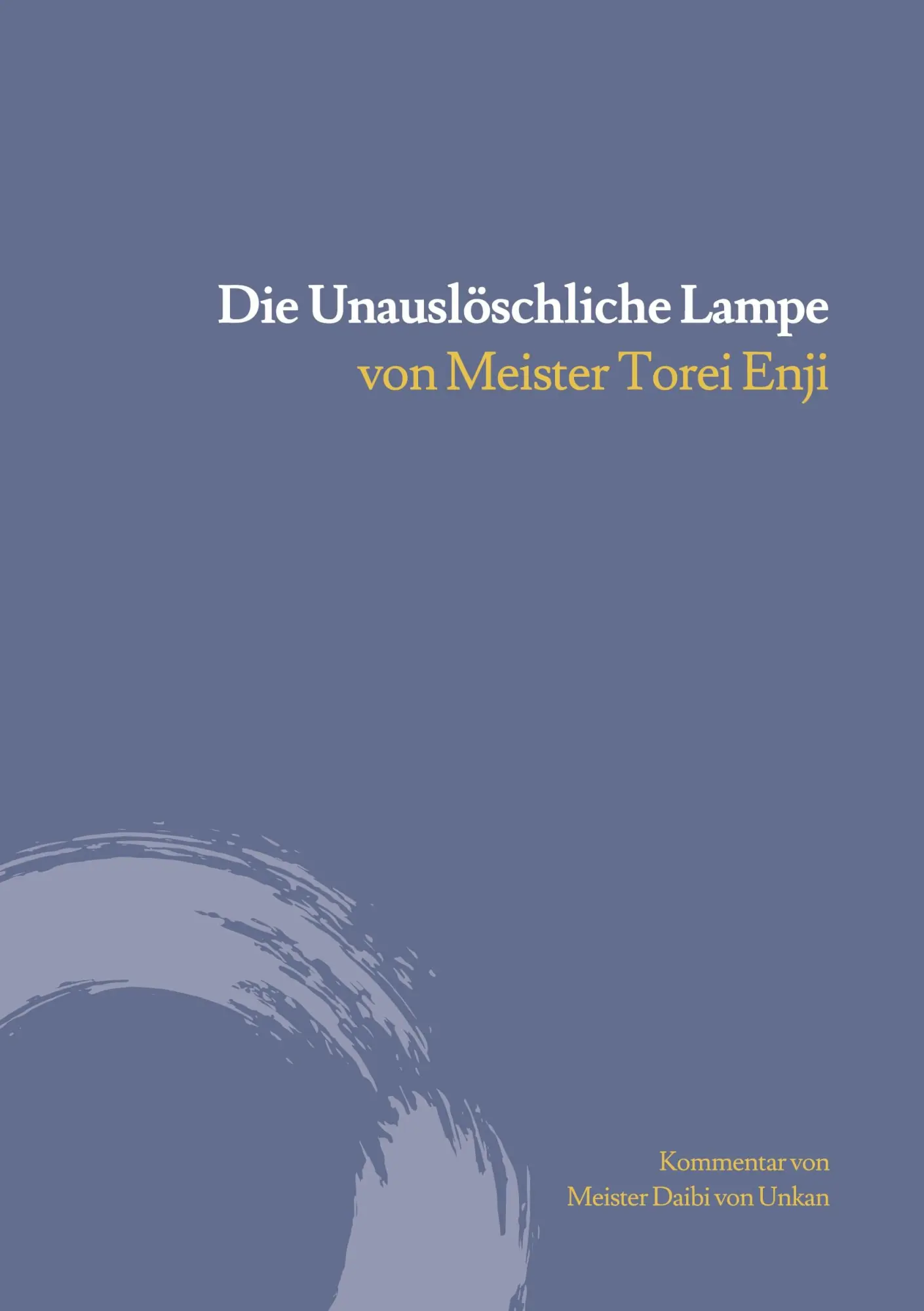 Cover: 9783752649123 | Die unauslöschliche Lampe | Meister Torei Enji | Taschenbuch | 500 S.