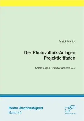 Cover: 9783836659123 | Der Photovoltaik-Anlagen Projektleitfaden | Patrick Molitor | Buch