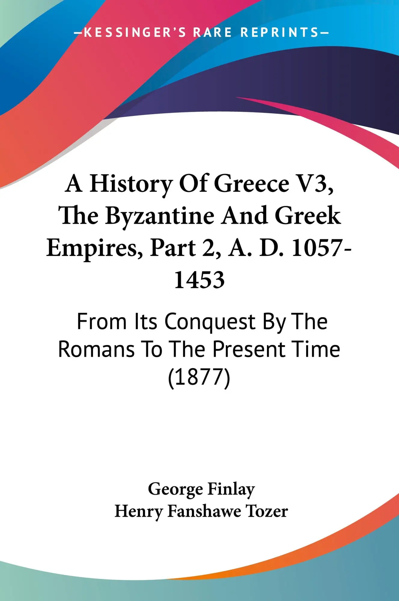 Cover: 9781120119223 | A History Of Greece V3, The Byzantine And Greek Empires, Part 2, A....