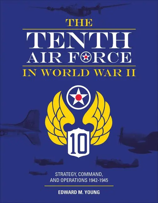 Cover: 9780764359323 | The Tenth Air Force in World War II | Edward M Young | Buch | Englisch