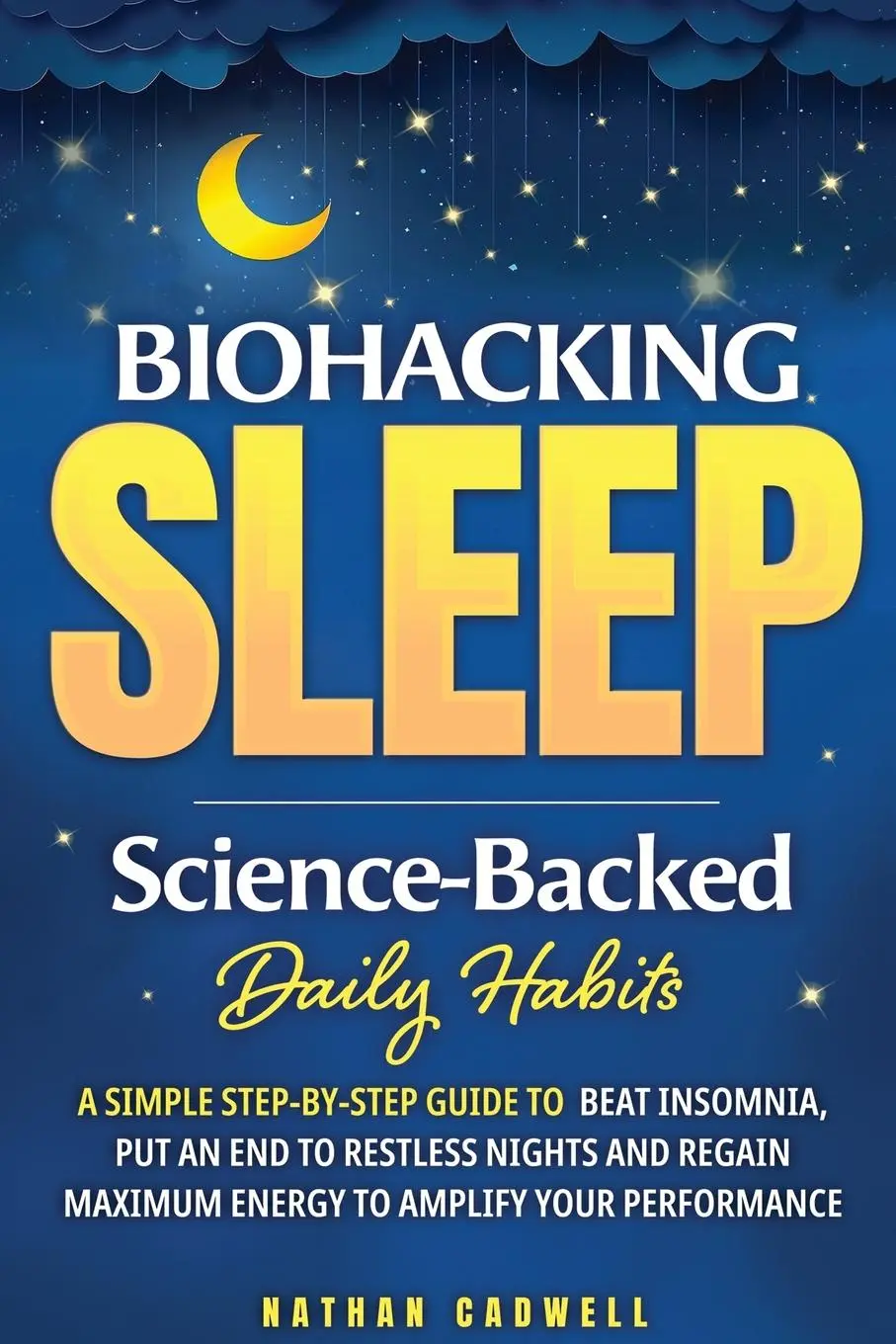 Cover: 9781988099323 | Biohacking Sleep Science-Backed Daily Habits A Simple Step-by-Step...