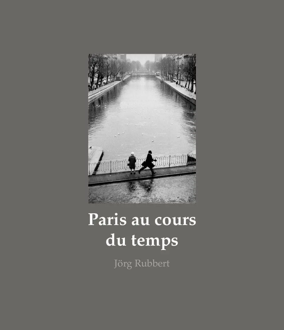 Cover: 9783862069323 | Paris au cours du temps | Joerg Rubbert | Buch | 208 S. | Deutsch