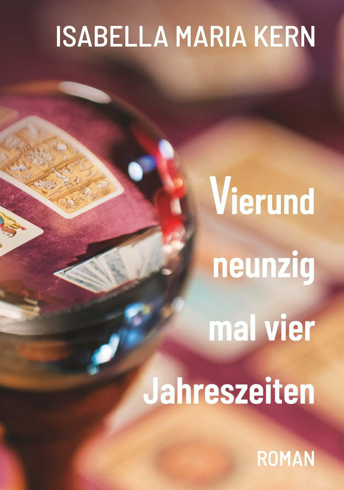 Cover: 9783991529323 | Vierundneunzig mal vier Jahreszeiten | Isabella Maria Kern | Buch