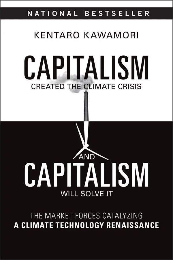 Capitalism Created the Climate Crisis and Capitalism Will Solve It