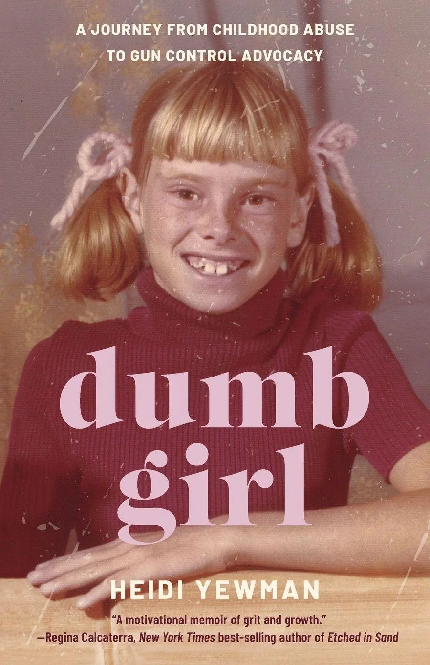 Cover: 9781647429423 | Dumb Girl | A Journey from Childhood Abuse to Gun Control Advocacy