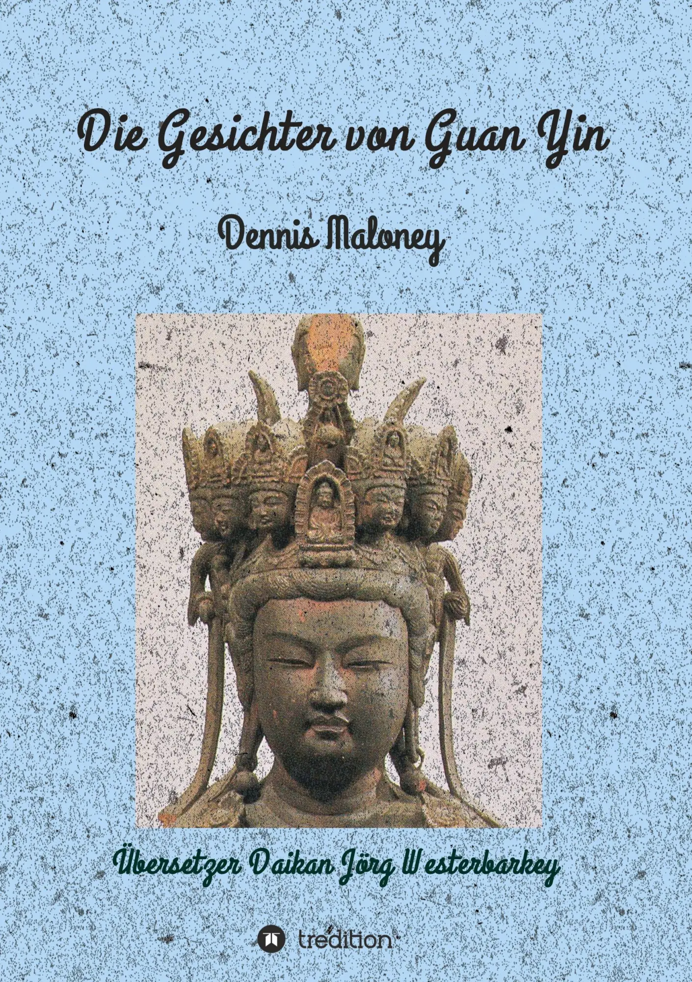 Cover: 9783347019423 | Die Gesichter von Guan Yin | Dennis Maloney | Taschenbuch | 104 S.