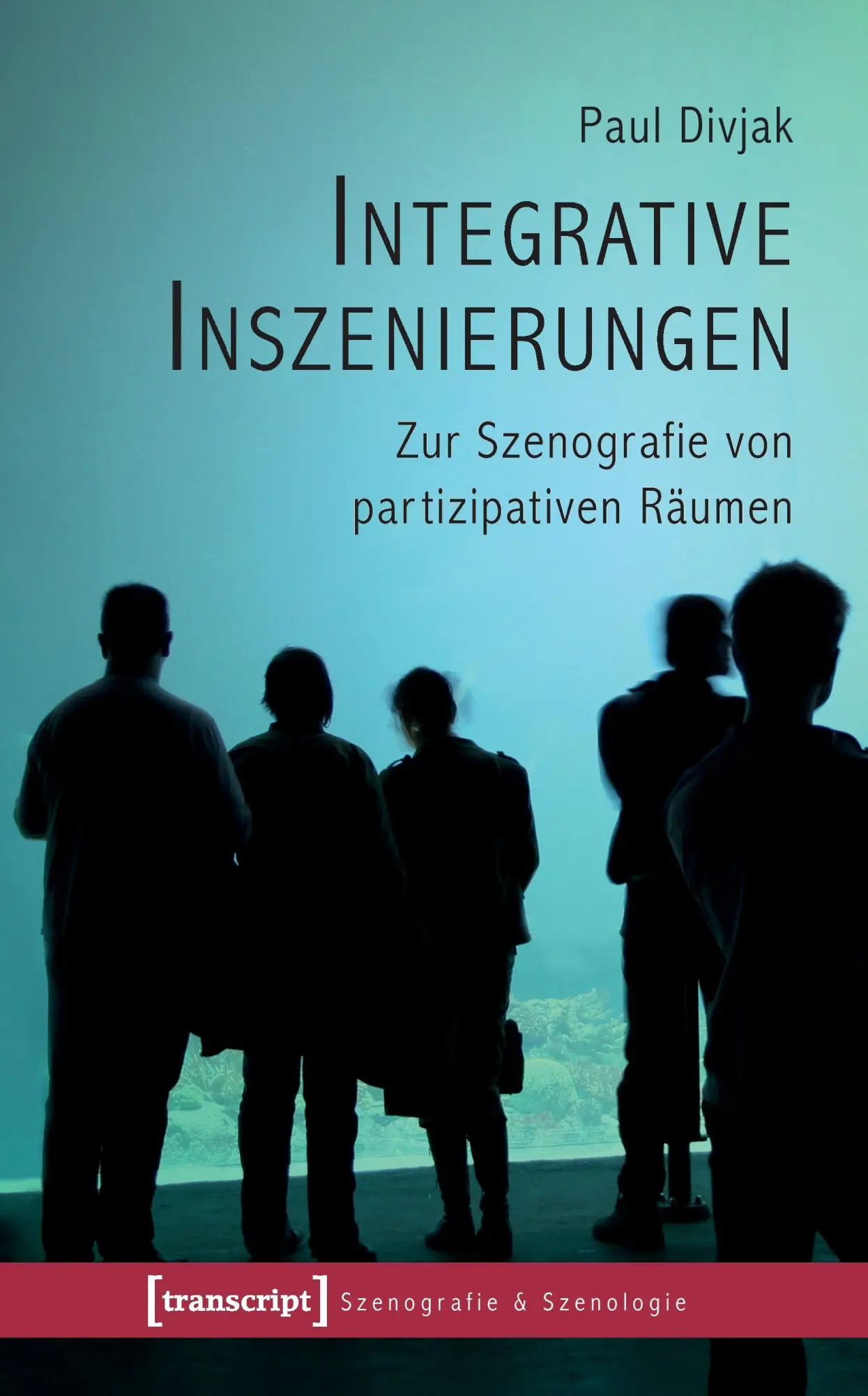Cover: 9783837619423 | Integrative Inszenierungen | Zur Szenografie von partizipativen Räumen
