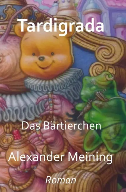 Cover: 9783746769523 | Tardigrada | Das Bärtierchen | Alexander Meining | Taschenbuch