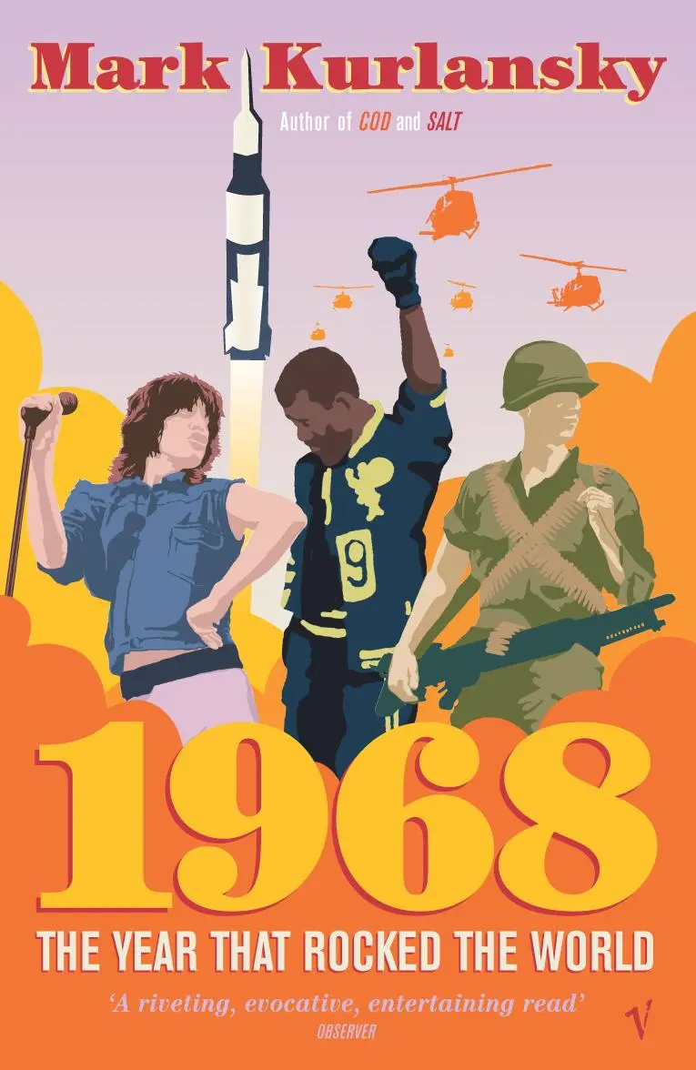 Cover: 9780099429623 | 1968 | The Year that Rocked the World | Mark Kurlansky | Taschenbuch