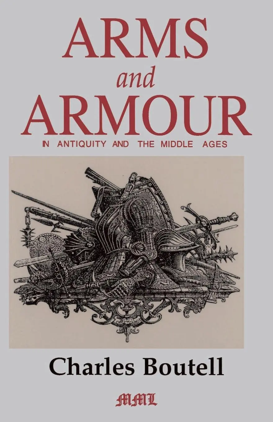 Cover: 9780938289623 | Arms and Armour in Antiquity and the Middle Ages | Boutell (u. a.)
