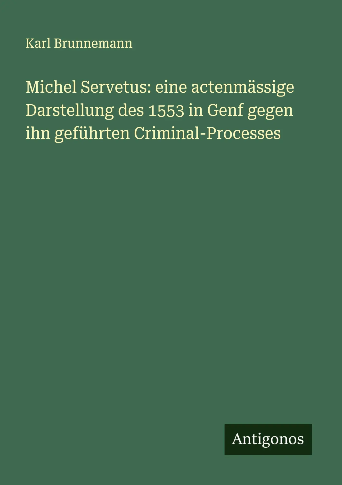 Cover: 9783386399623 | Michel Servetus: eine actenmässige Darstellung des 1553 in Genf...