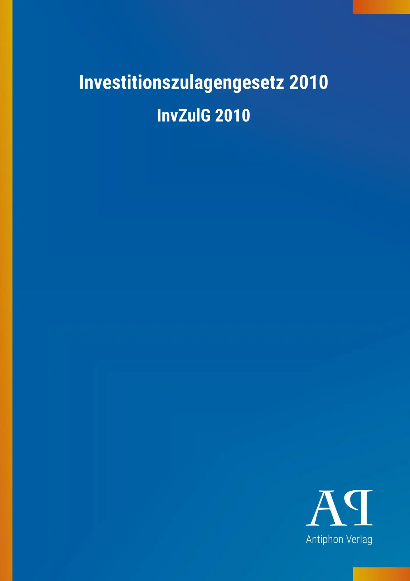 Cover: 9783731429623 | Investitionszulagengesetz 2010 | InvZulG 2010 | Antiphon Verlag | Buch
