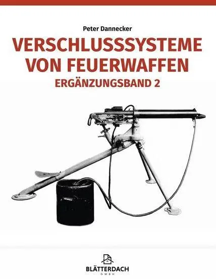 Cover: 9783946429623 | Verschlusssysteme von Feuerwaffen | Ergänzungsband 2 | Peter Dannecker