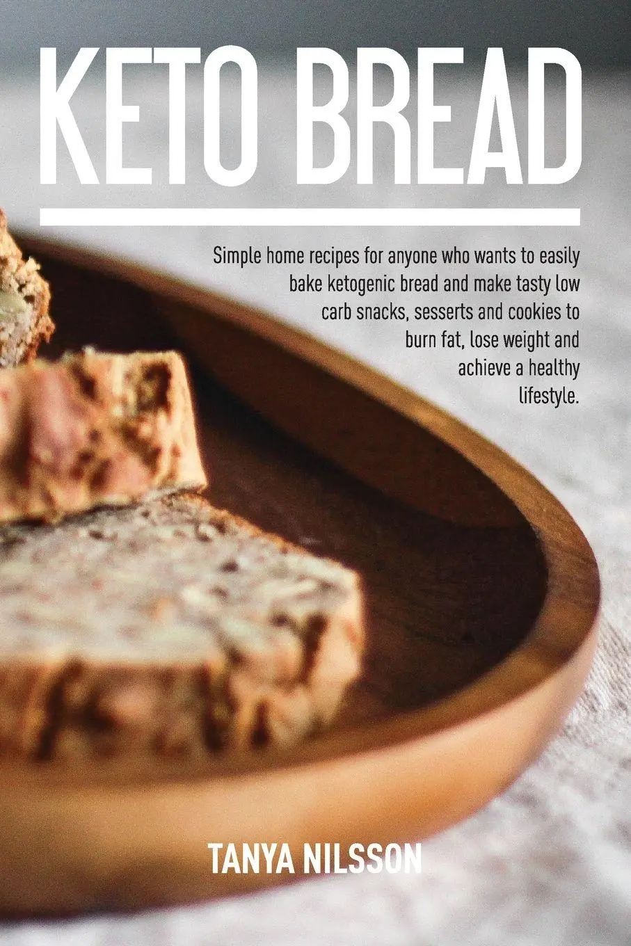 Cover: 9781801149723 | KETO BREAD BOOK | Tanya Nilsson | Taschenbuch | Englisch | 2021
