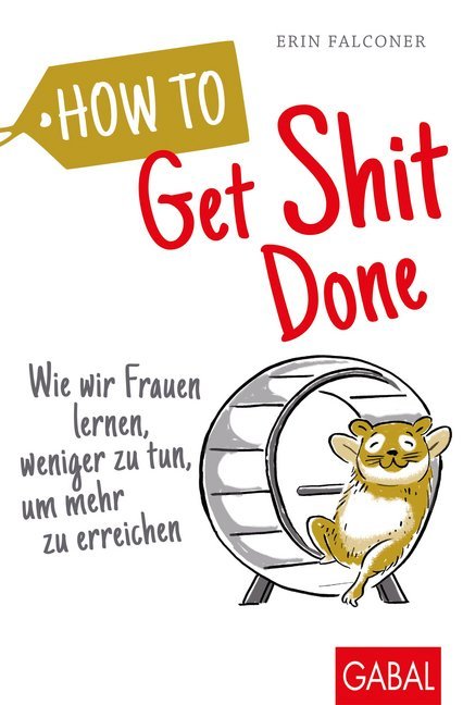 Cover: 9783869369723 | How to Get Shit Done | Erin Falconer | Taschenbuch | 232 S. | Deutsch