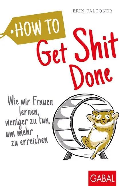 Cover: 9783869369723 | How to Get Shit Done | Erin Falconer | Taschenbuch | 232 S. | Deutsch