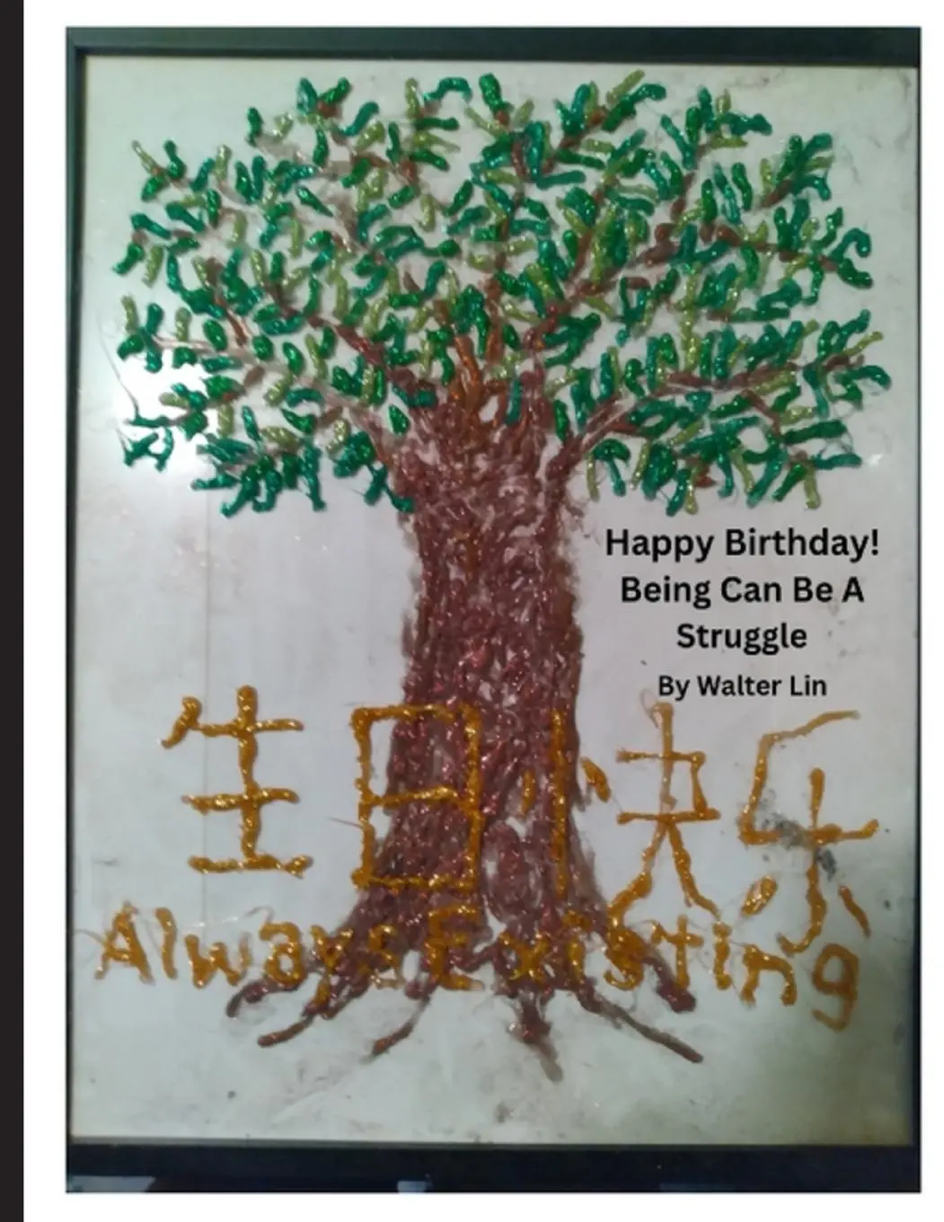Cover: 9798349249723 | Happy Birthday! Being Can Be A Struggle | Walter J Lin | Taschenbuch