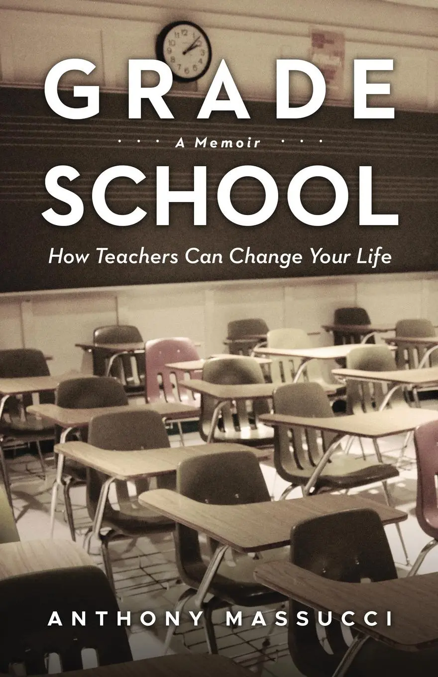 Cover: 9798992139723 | Grade School | How Teachers Can Change Your Life: A Memoir | Massucci
