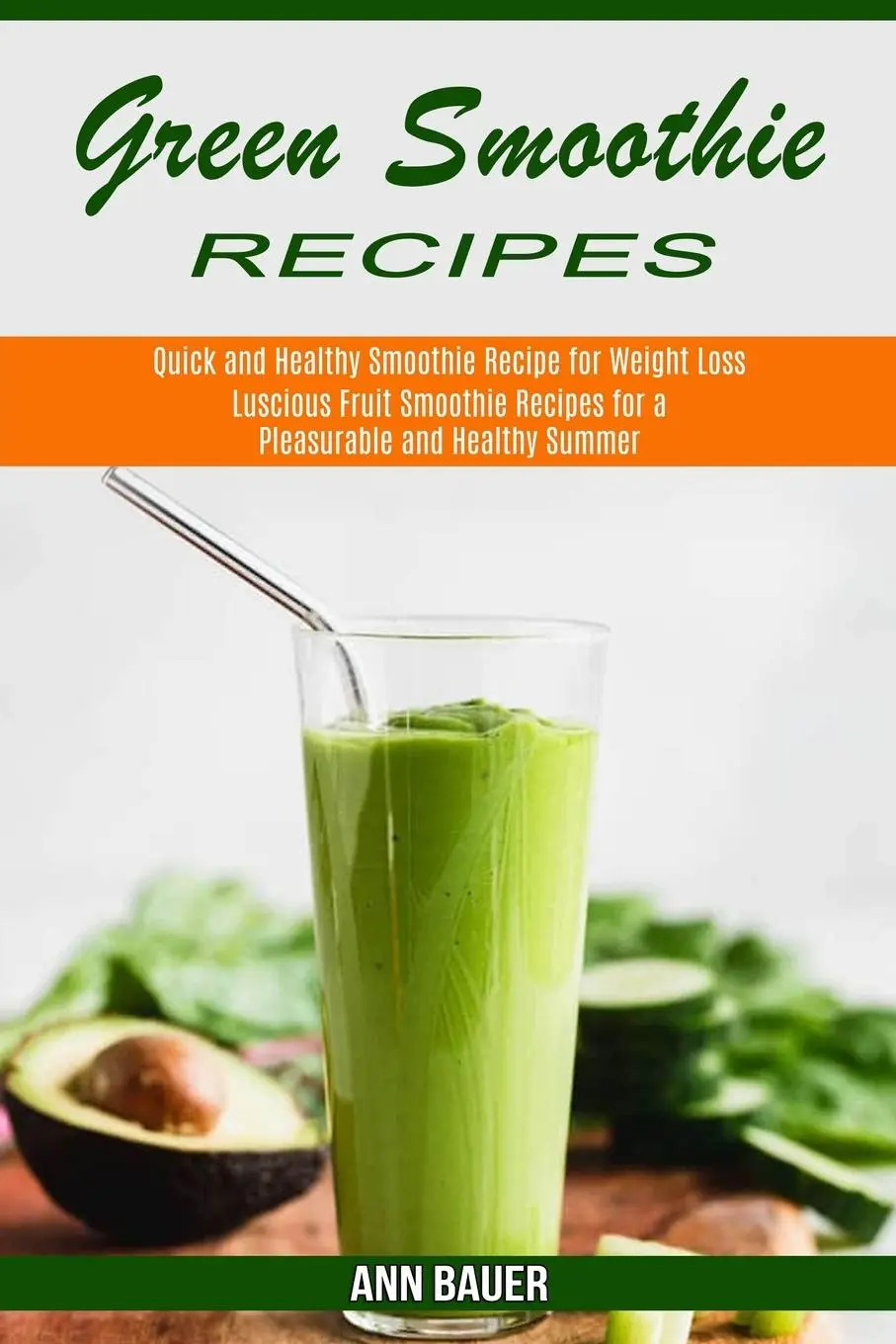 Cover: 9781990169823 | Green Smoothie Recipes | Ann Bauer | Taschenbuch | Englisch | 2020
