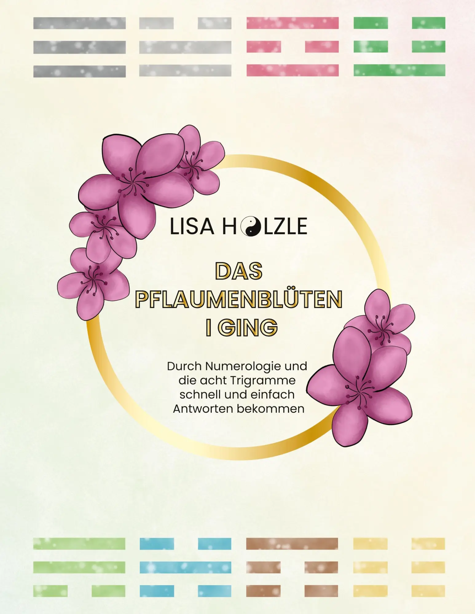 Cover: 9783695709823 | Das Pflaumenblüten I Ging | Lisa Hölzle | Taschenbuch | 114 S. | 2026