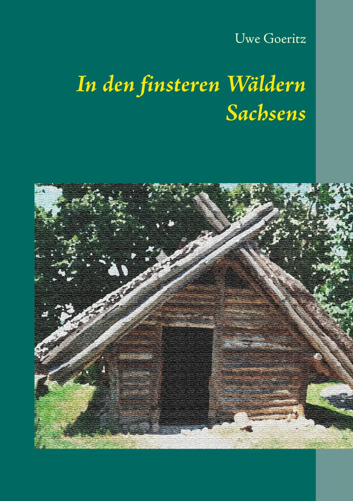 Cover: 9783735779823 | In den finsteren Wäldern Sachsens | Uwe Goeritz | Taschenbuch | 108 S.