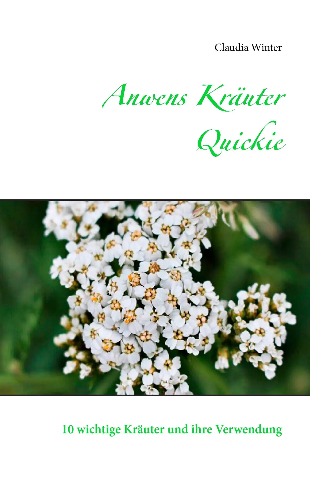 Cover: 9783744829823 | Anwens Kräuter Quickie | 10 wichtige Kräuter und ihre Verwendung