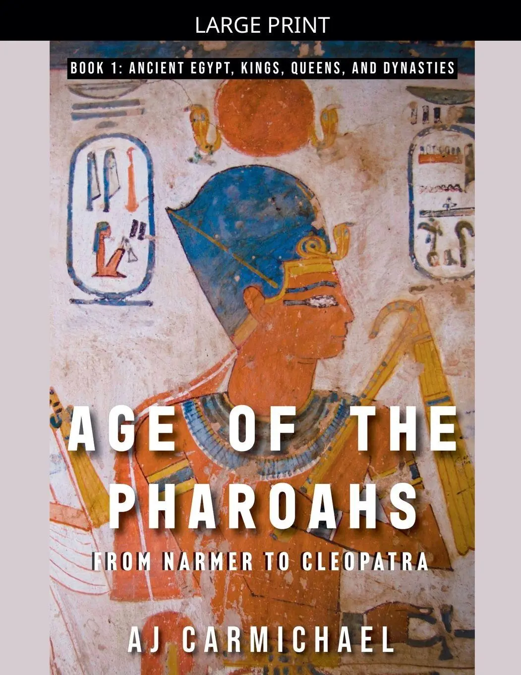 Cover: 9798232799823 | Age of the Pharoahs, from Narmer to Cleopatra | Aj Carmichael | Buch