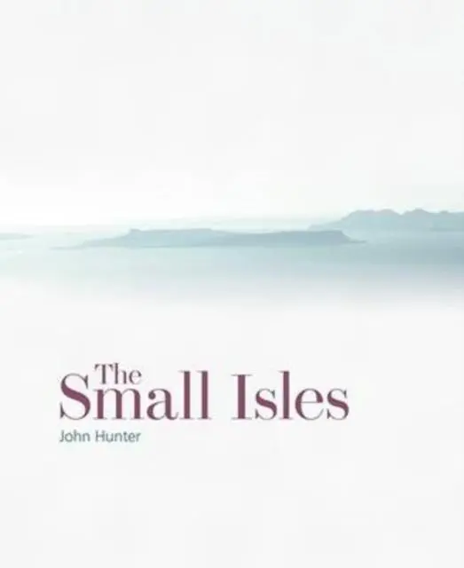 Cover: 9781902419923 | The Small Isles | Canna, Eigg, Muck and Rum | John Hunter | Buch