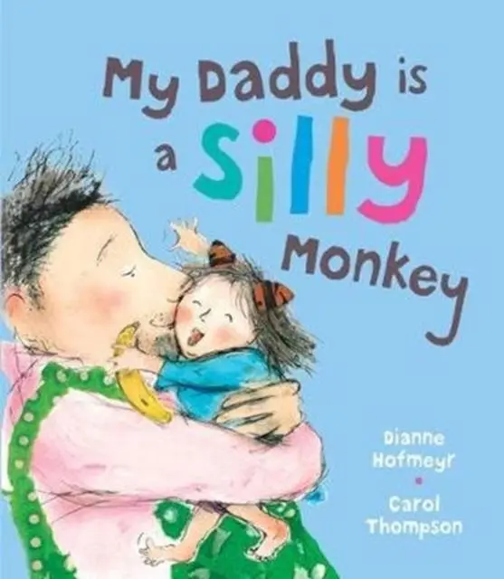 Cover: 9781910959923 | My Daddy is a Silly Monkey | Dianne Hofmeyr | Taschenbuch | Englisch