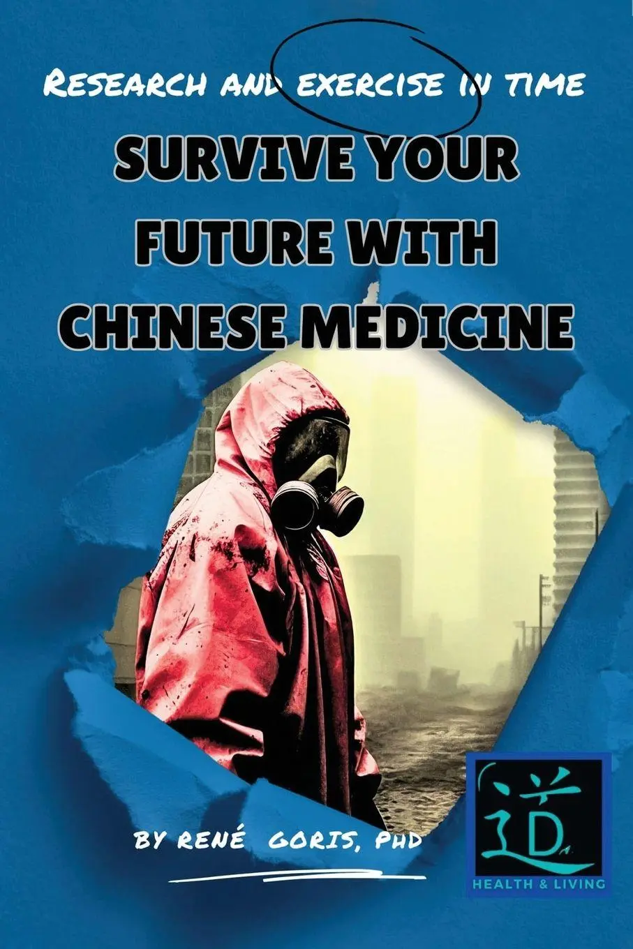 Cover: 9781969919923 | Survive Your Future With Chinese Medicine | Rene Goris | Taschenbuch