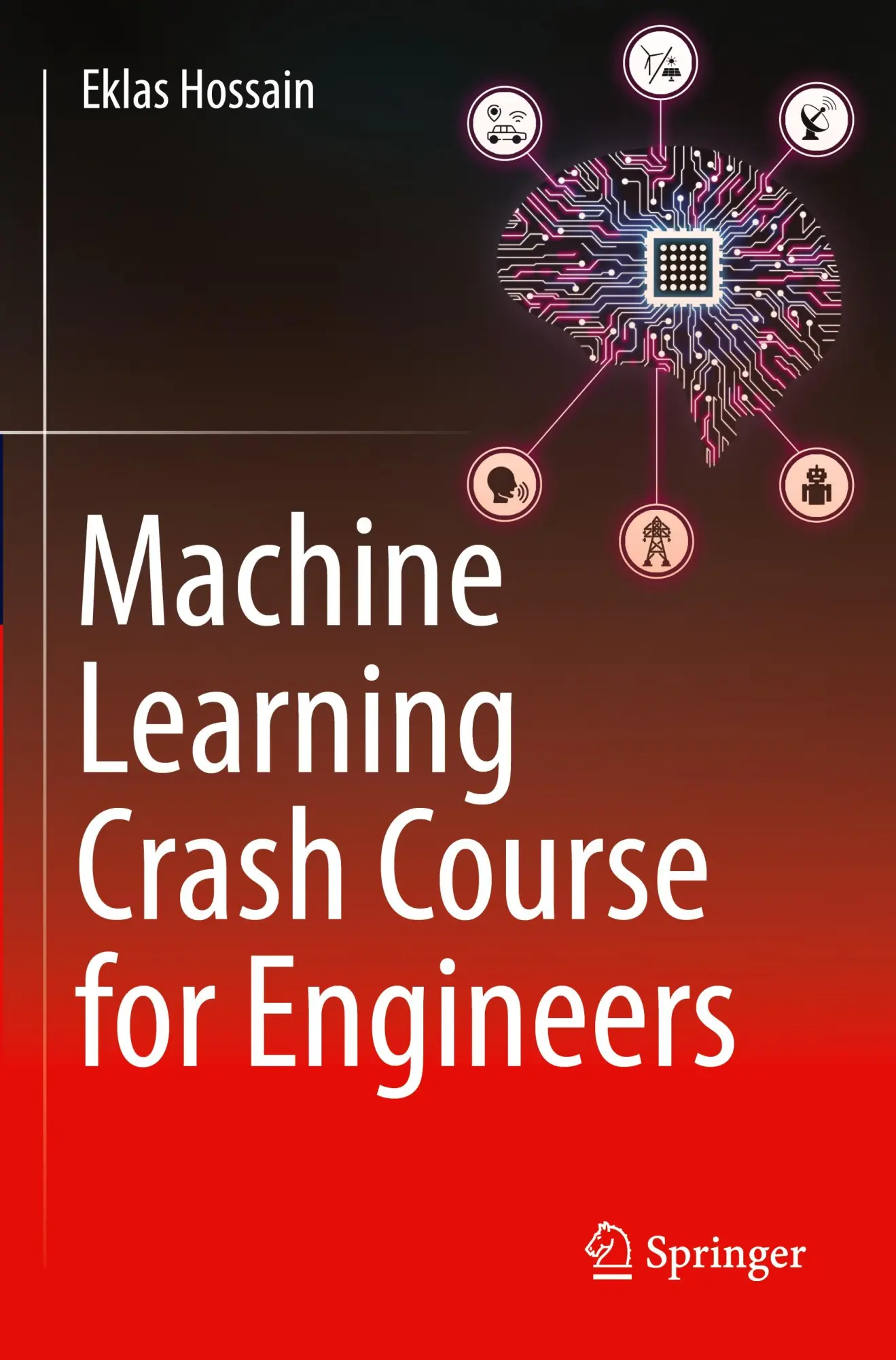 Cover: 9783031469923 | Machine Learning Crash Course for Engineers | Eklas Hossain | Buch