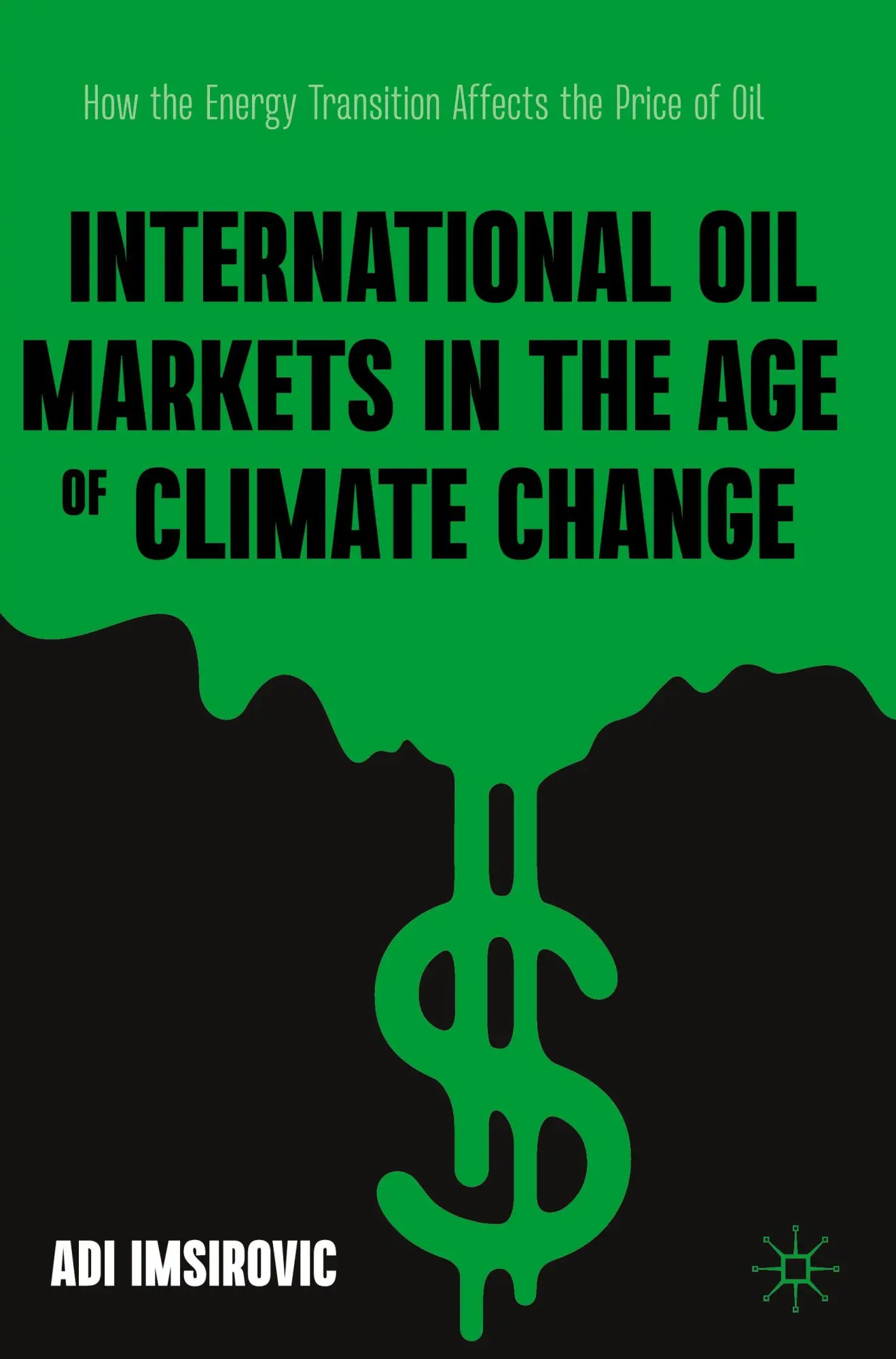 Cover: 9783031609923 | International Oil Markets in the Age of Climate Change | Adi Imsirovic