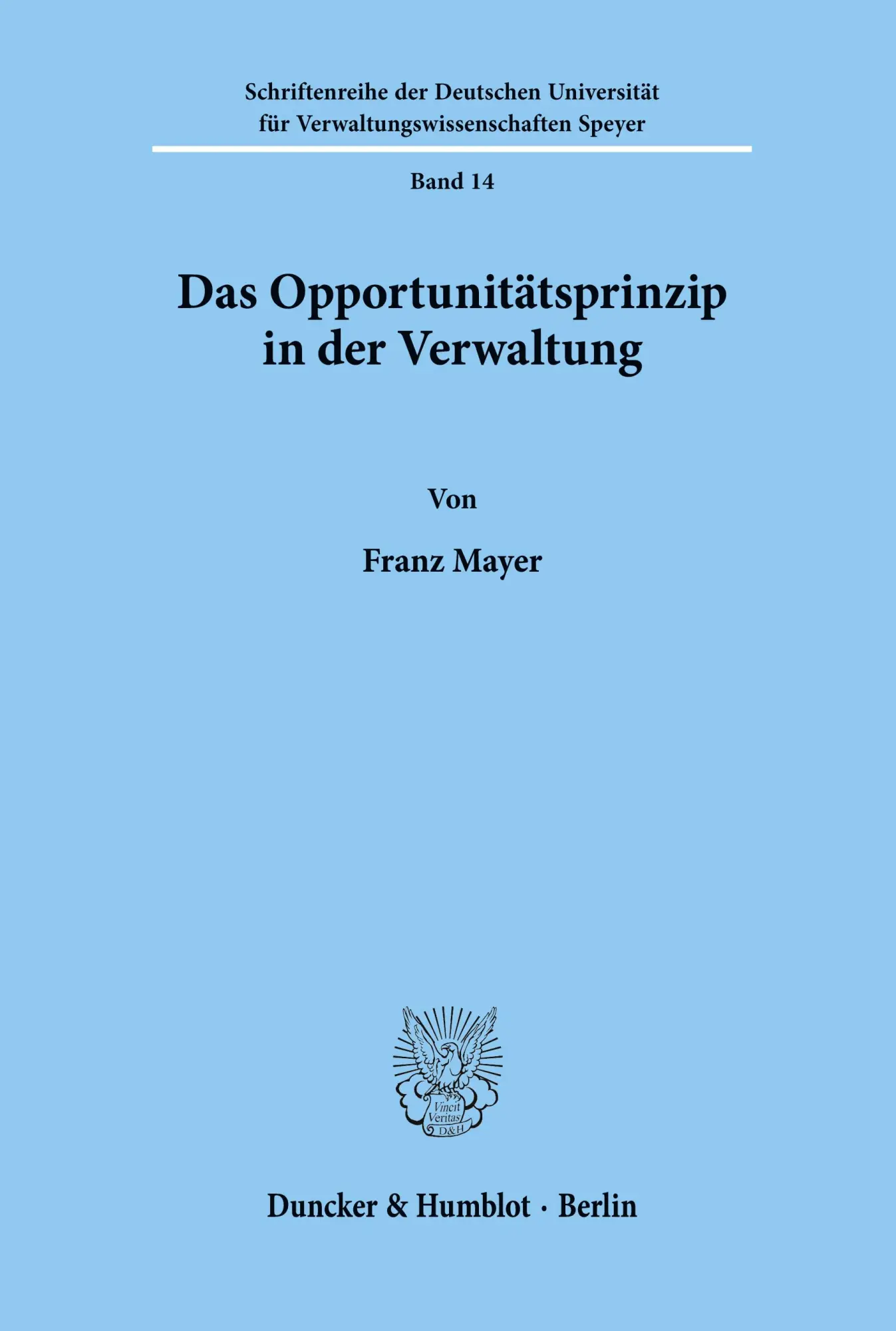 Cover: 9783428009923 | Das Opportunitätsprinzip in der Verwaltung. | Franz Mayer | Buch