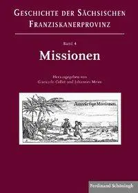 Cover: 9783506769923 | Missionen | Geschichte der Sächsischen Franziskanerprovinz 4 | Meier