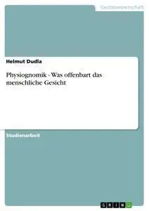 Cover: 9783638819923 | Physiognomik. Was offenbart das menschliche Gesicht? | Helmut Dudla