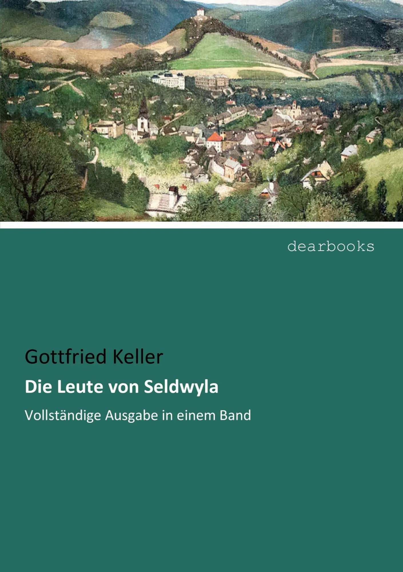 Cover: 9783954559923 | Die Leute von Seldwyla | Vollständige Ausgabe in einem Band | Keller