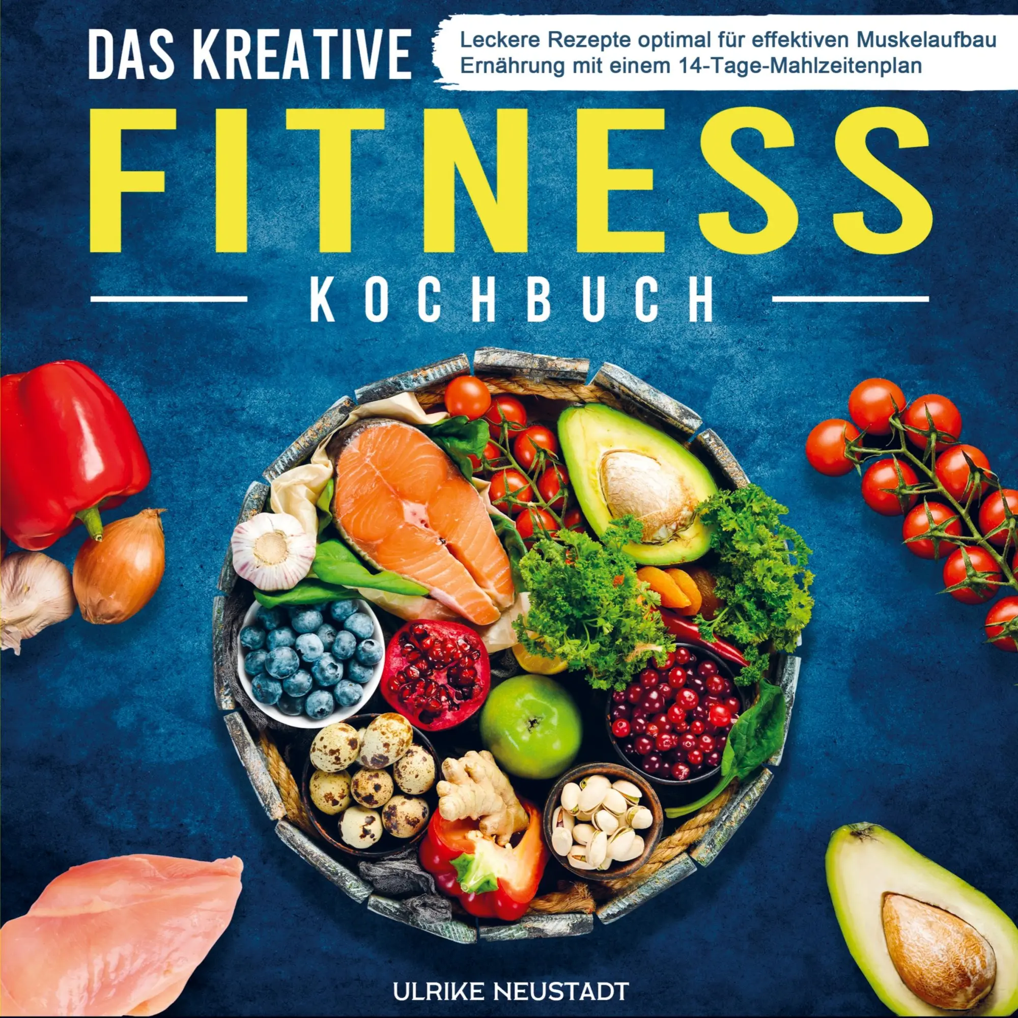 Cover: 9789403659923 | Das kreative Fitness Kochbuch | Ulrike Neustadt | Taschenbuch | 100 S.