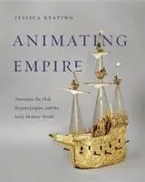 Cover: 9780271080024 | Animating Empire – Automata, the Holy Roman Empire, and the Early...