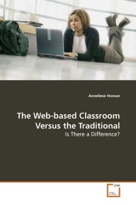 The Web-based Classroom Versus the Traditional | Is There a Difference? | Anneliese Homan | Taschenbuch | Englisch | VDM Verlag Dr. Müller | EAN 9783639090024 - Homan, Anneliese