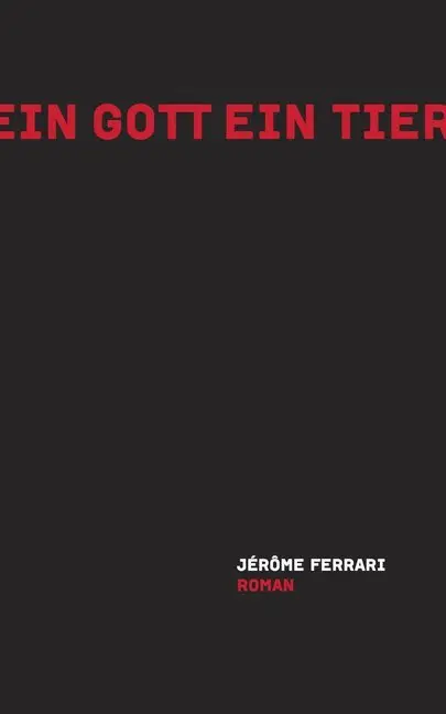 Cover: 9783906910024 | Ein Gott ein Tier | Roman | Jérôme Ferrari | Buch | 110 S. | Deutsch