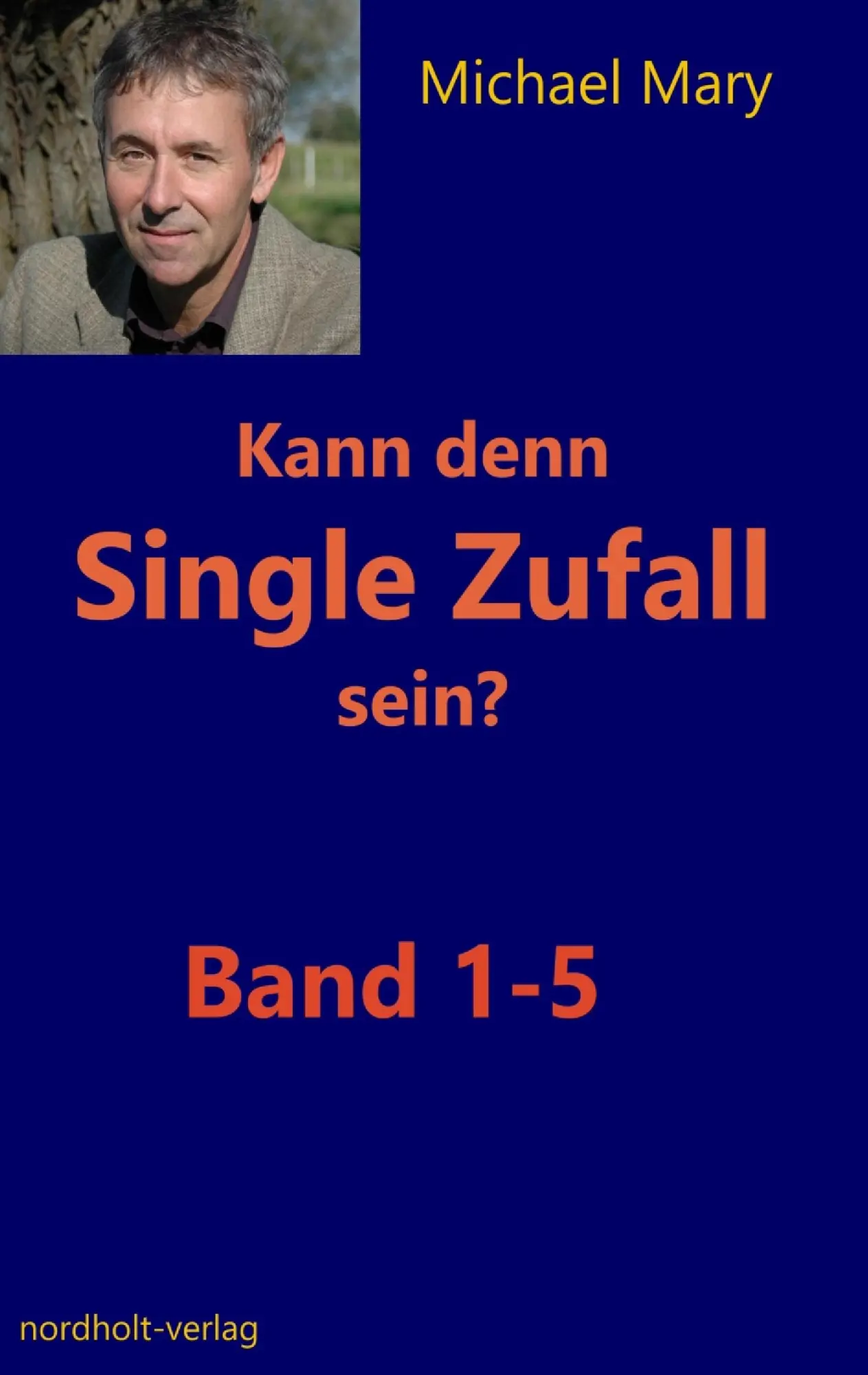 Cover: 9783946370024 | Kann denn Single Zufall sein? | Band 1-5 | Michael Mary | Taschenbuch