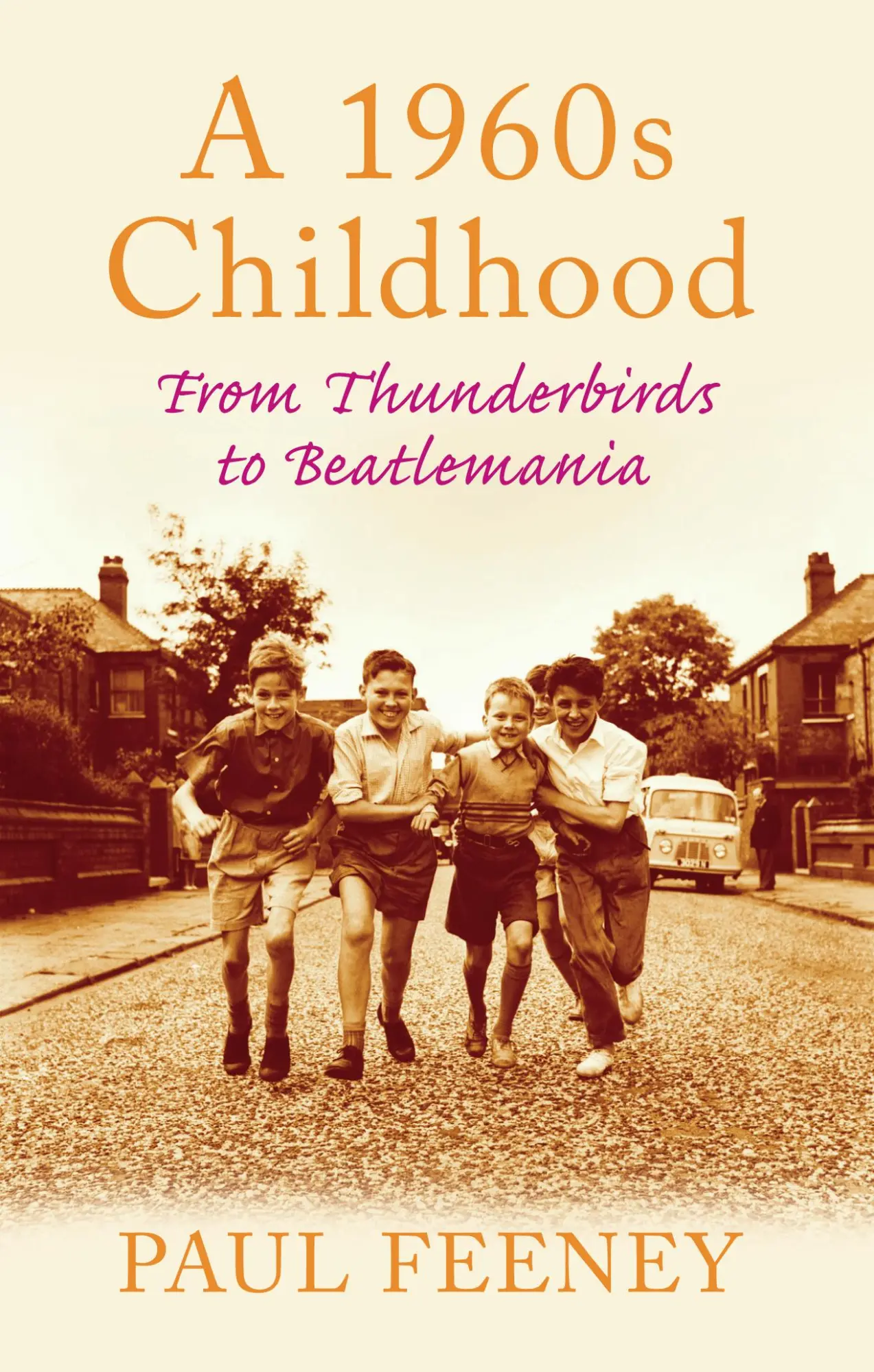 Cover: 9780752450124 | A 1960s Childhood | From Thunderbirds to Beatlemania | Paul Feeney