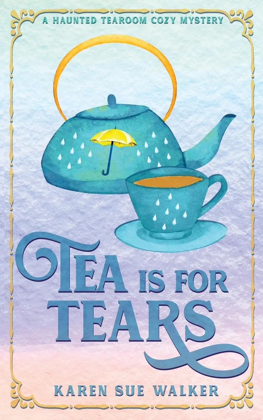 Cover: 9781955610124 | Tea is for Tears | Karen Sue Walker | Taschenbuch | Englisch | 2022