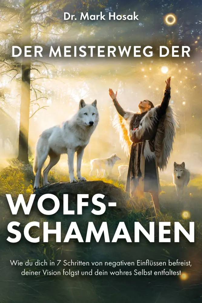 Cover: 9783690920124 | Der Meisterweg der Wolfsschamanen | Hosak Dr. Mark | Taschenbuch