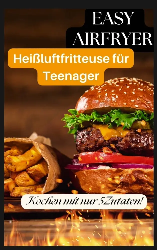 Cover: 9789403830124 | Easy Airfryer - Heißluftfritteuse für Teenager: Kochen mit nur 5...